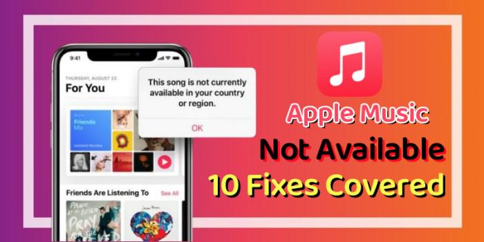 10 Fixes to Apple Music Not Available in Your Region