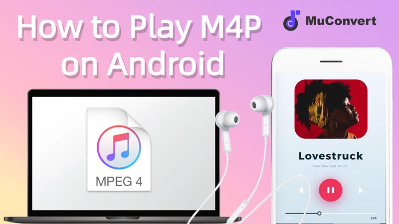 How to Play M4P on Android