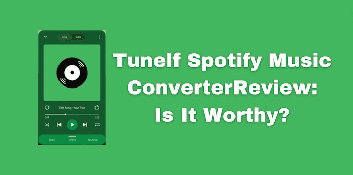 Tunelf Spotify Music Converter Review